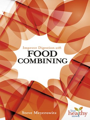 cover image of Improve Digestion with Food Combining